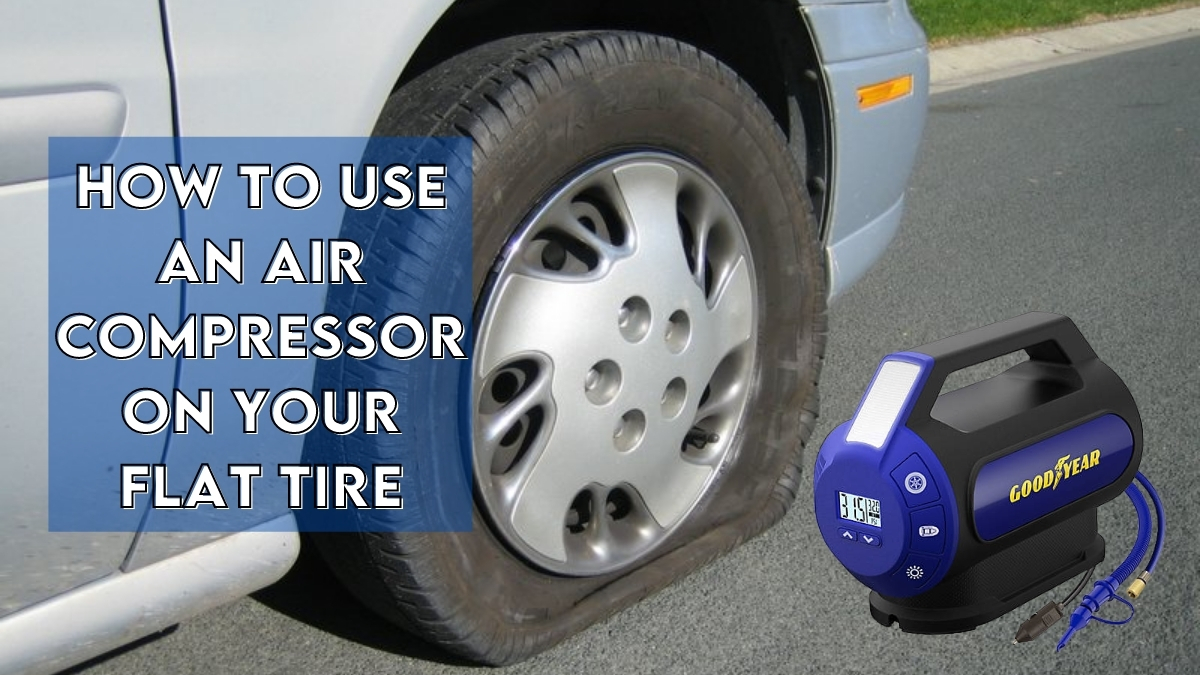 How to Use an Air Compressor on Your Flat Tire